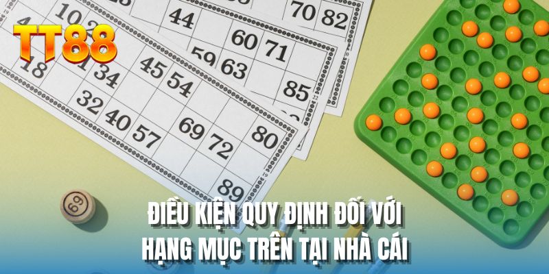 Điều kiện quy định đối với hạng mục trên tại nhà cái