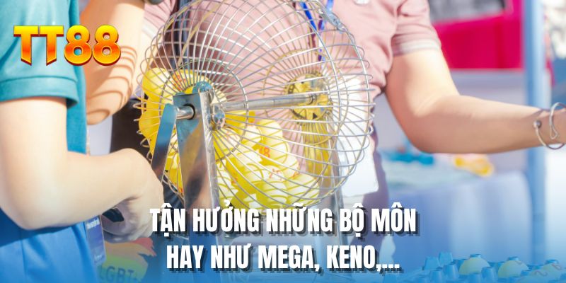 Tận hưởng những bộ môn hay như Mega, KENO,...